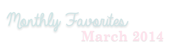 Monthly Faves March